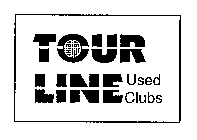 TOUR LINE USED CLUBS