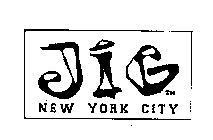 JIG NEW YORK CITY