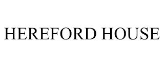 HEREFORD HOUSE