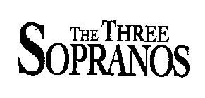 THE THREE SOPRANOS