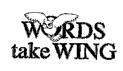 WORDS TAKE WING