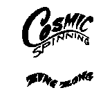 COSMIC SPINNING ZING ZONG