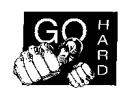 GO HARD