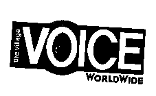 THE VILLAGE VOICE WORLDWIDE
