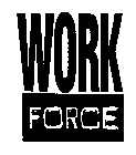 WORK FORCE