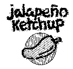 JALAPENO KETCHUP