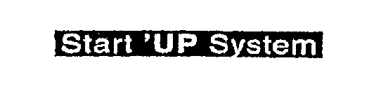 START 'UP SYSTEM