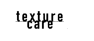 TEXTURE CARE