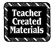 TEACHER CREATED MATERIALS