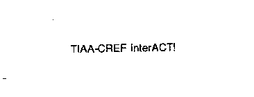 TIAA-CREF INTERACT!