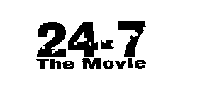 24-7 THE MOVIE