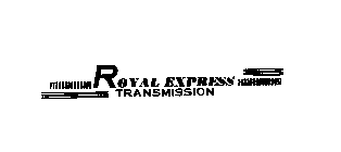 ROYAL EXPRESS TRANSMISSION