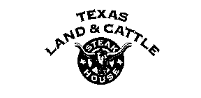 TEXAS LAND & CATTLE STEAK HOUSE