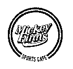 MICKEY FINN'S SPORTS CAFE