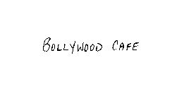 BOLLYWOOD CAFE