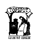 TOPSPOT COUNTRY COOKIN'