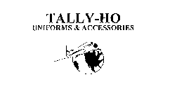 TALLY-HO UNIFORMS & ACCESSORIES
