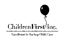 CHILDREN FIRST INC. EXCELLENCE IN BACKUP CHILD CARE