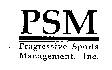 PSM PROGRESSIVE SPORTS MANAGEMENT, INC.
