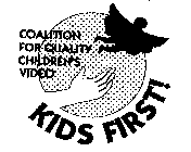 KIDS FIRST! COALITION FOR QUALITY CHILDREN'S VIDEO