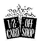 1/2 OFF CARD SHOP