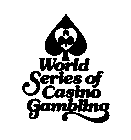 WORLD SERIES OF CASINO GAMBLING