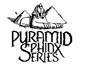 PYRAMID SPHINX SERIES