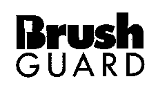 BRUSH GUARD