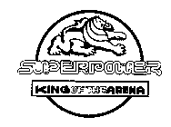 SUPERPOWER KING OF THE ARENA