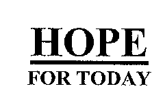 HOPE FOR TODAY