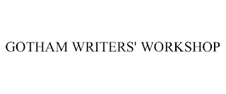 GOTHAM WRITERS' WORKSHOP