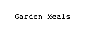 GARDEN MEALS