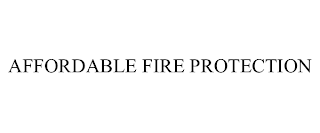AFFORDABLE FIRE PROTECTION