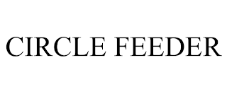 CIRCLE FEEDER