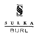 S S U L K A BURL