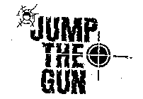 JUMP THE GUN