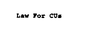 LAW FOR CUS