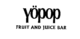 YOPOP FRUIT AND JUICE BAR