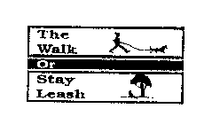 THE WALK OR STAY LEASH
