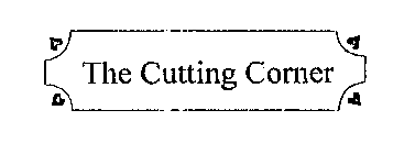 THE CUTTING CORNER