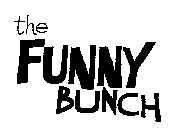 THE FUNNY BUNCH