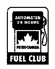 AUTOMATED 24 HOURS PETRO-CANADA FUEL CLUB