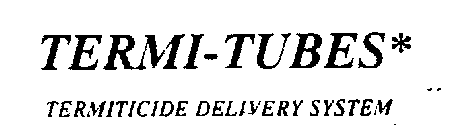 TERMI-TUBES* TERMITICIDE DELIVERY SYSTEM