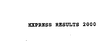 EXPRESS RESULTS 2000