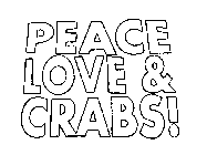 PEACE LOVE & CRABS!