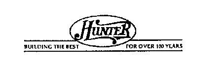 HUNTER BUILDING THE BEST FOR OVER 100 YEARS