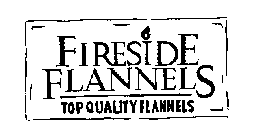 FIRESIDE FLANNELS TOP QUALITY FLANNELS
