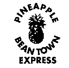 PINEAPPLE BEANTOWN EXPRESS