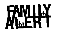 FAMILY ALERT