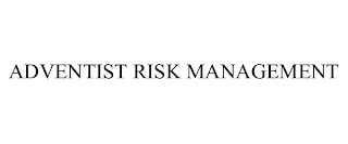 ADVENTIST RISK MANAGEMENT